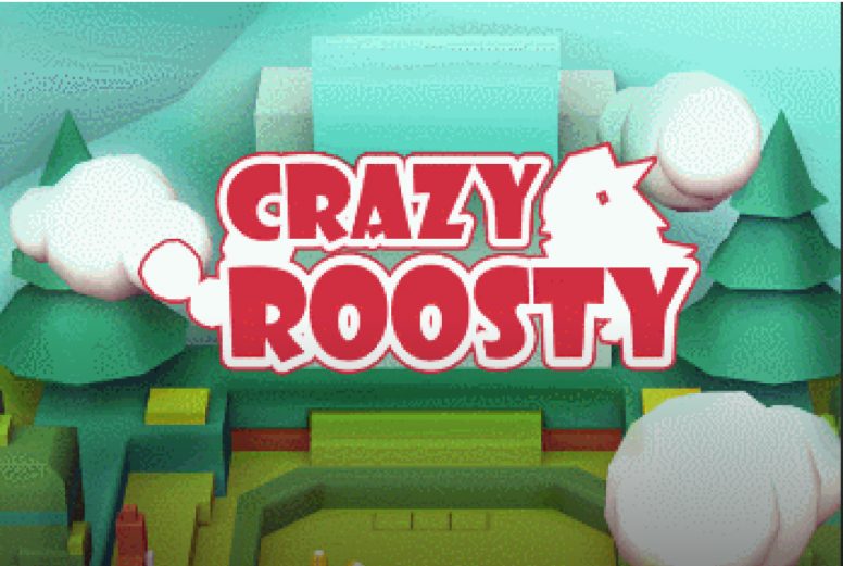 Crazy Roosty